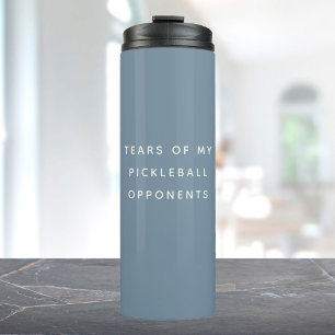 Witzige Tränen meiner Pickleball-Gegner Typografie Thermosbecher
