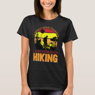 Witzige Wanderung Ich brauche keine Therapie, die  T-Shirt