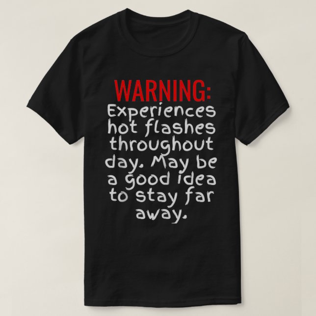 Witzige Warnerfahrungen Hitzewallungen Menopause T-Shirt (Design vorne)