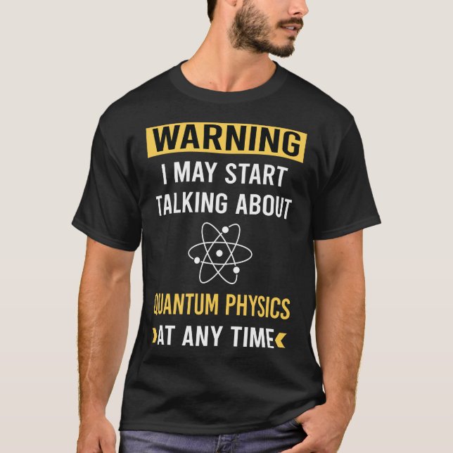 Witzige Warnung - Quantenphysik T-Shirt (Vorderseite)