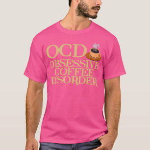Witzige, zwanghafte Kaffeeerkrankung T-Shirt