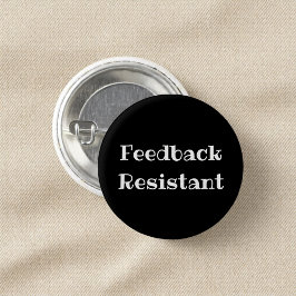 Witziger Büro-Anstecker 'Feedback-Resistent' Button