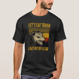 witziger Posum-Zitat, Opossum-Mülleimer-Sprichwort T-Shirt