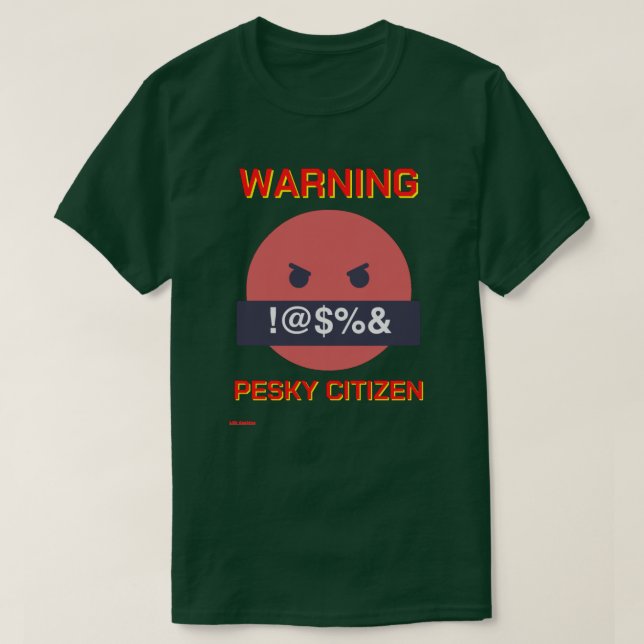witziger T - Shirt "WARNING PESKY CITIZEN" (Design vorne)
