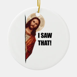 Witziger Zitat Jesus Meme, sah ich, dass Jesus Keramik Ornament