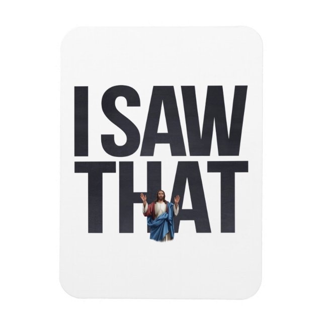 Witziger Zitat Jesus Meme, sah ich, dass Jesus Magnet (Vertikal)