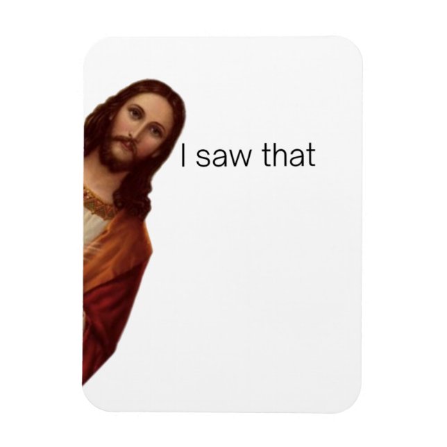 Witziger Zitat Jesus Meme, sah ich, dass Jesus Magnet (Vertikal)