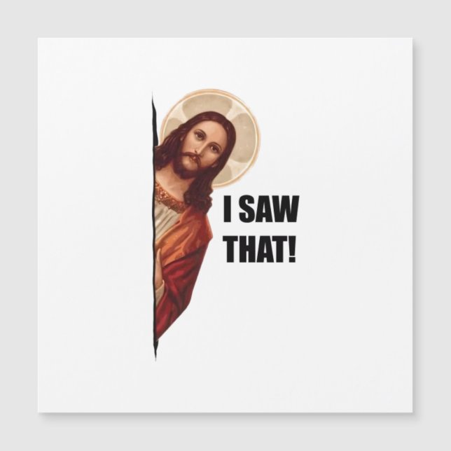 Witziger Zitat Jesus Meme, sah ich, dass Jesus Magnetkarte (Vorderseite)