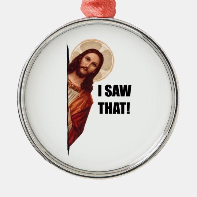 Witziger Zitat Jesus Meme, sah ich, dass Jesus Ornament Aus Metall (Vorne)