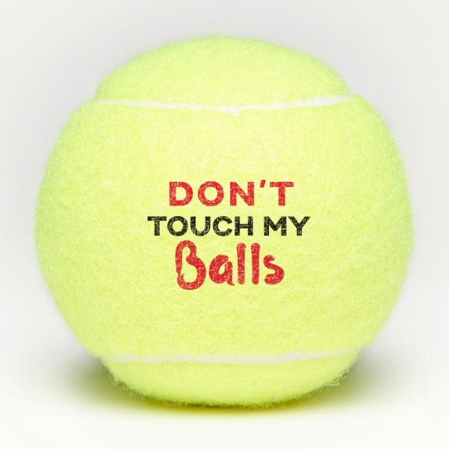 Witziges Personalisiert Touch nicht meine Tennisbälle (Vorderseite)