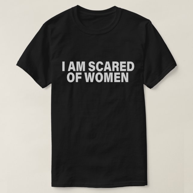 Witziges Sprichwort, das ich vor Frauen erschrecke T-Shirt (Design vorne)