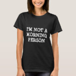 Witziges T-Shirt | Ich bin kein Morgenmensch<br><div class="desc">Witziges T-Shirt | Ich bin kein Morgenmensch. Niedlicher Tee für Leute,  die den Morgen hassen. Grunge Text Zitat Slogan mit großen Buchstaben.</div>
