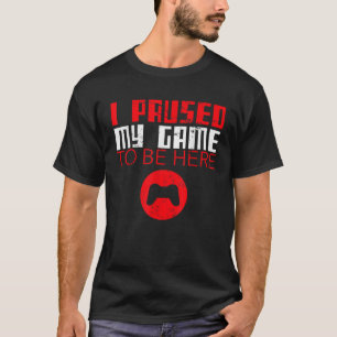 Witziges Videospiel Ich habe mein Spiel angehalten T-Shirt