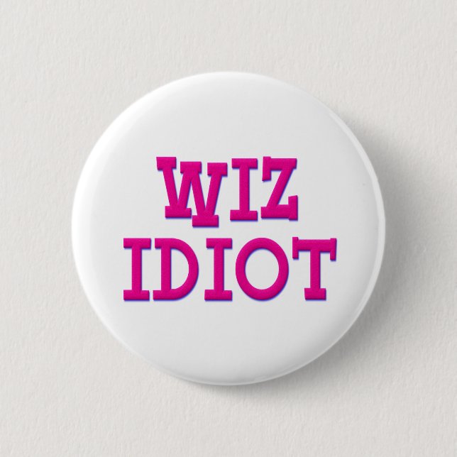 Wiz Idiot Button (Vorderseite)