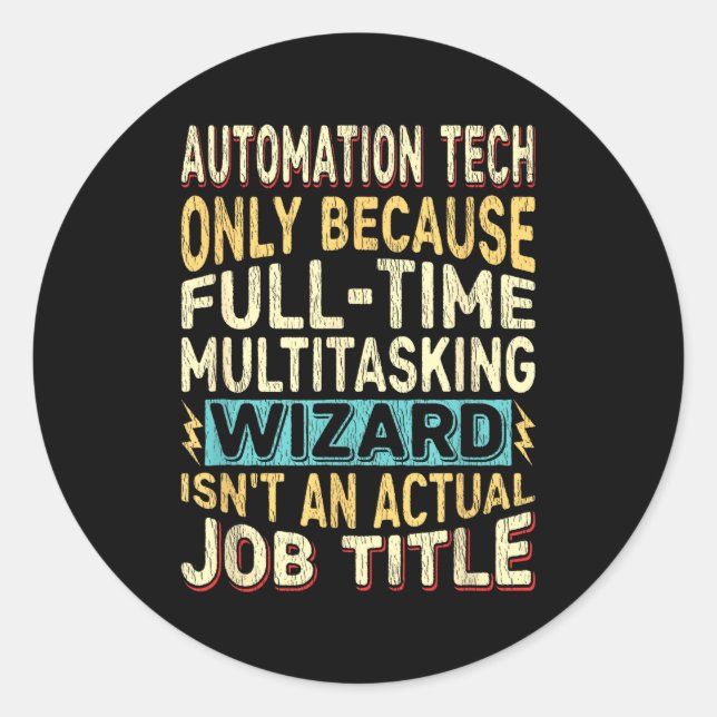 Wizard Job Title Quote - Funny Automation Tech  Runder Aufkleber (Vorderseite)