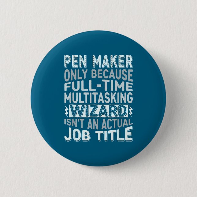 Wizard Job Title Quote - Funny Pen Maker  Button (Vorderseite)
