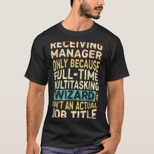 Wizard Job Title Quote - Funny Receiving Manager  T-Shirt (Vorderseite)