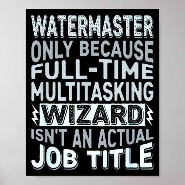 Wizard Job Title Quote - Funny Watermaster  Poster (Vorne)