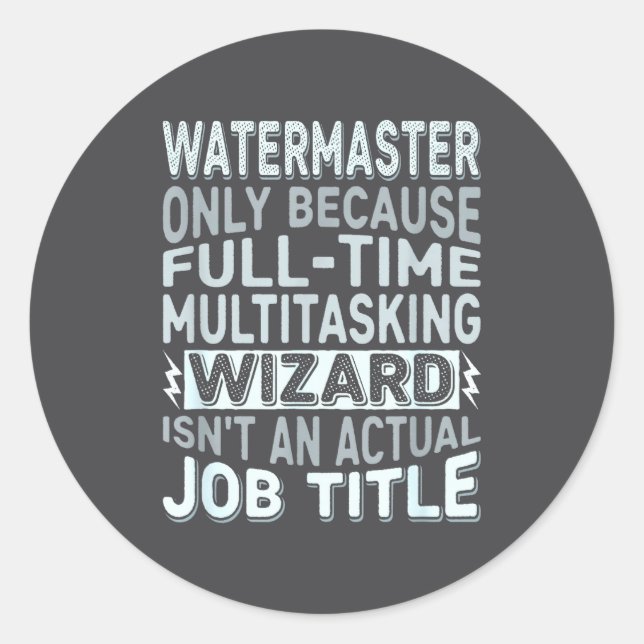 Wizard Job Title Quote - Funny Watermaster  Runder Aufkleber (Vorderseite)