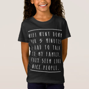 WLAN ging nach unten musste mit der Familie sprech T-Shirt
