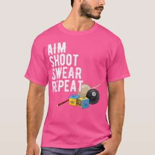 Wo Aim Shoot oder wiederholen Pool Player Hall Sha T-Shirt
