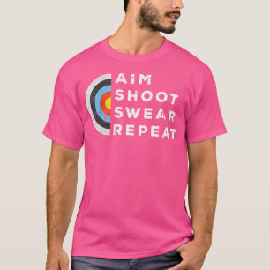Wo Aim Shoot oder Wiederholung Archery Archer Boge T-Shirt