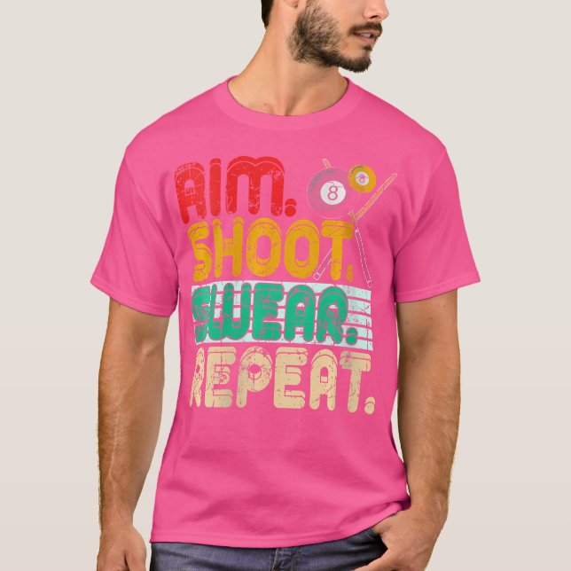 Wo Aim Shoot oder Wiederholung Snooker Billiards T-Shirt (Vorderseite)