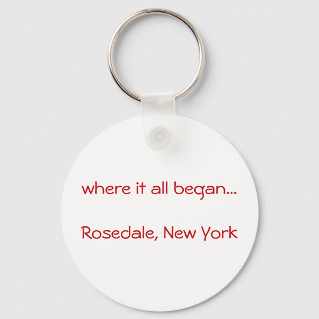 wo alles begann... Rosedale, New York Schlüsselrin Schlüsselanhänger (Vorderseite)