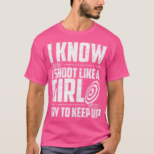 Wo Archery ich schieß wie ein Girl Bow Shooting T-Shirt