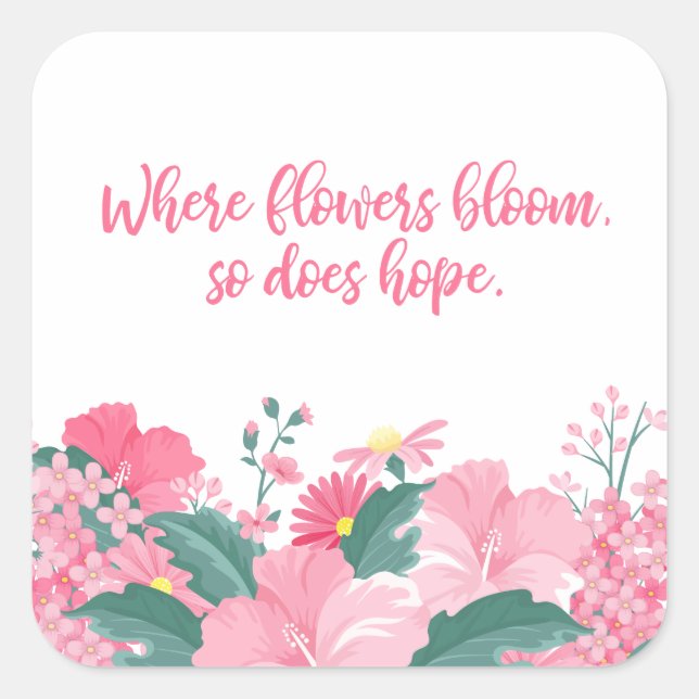 Wo Blume blühen, so hofft, dass sie sticken Quadratischer Aufkleber (Vorderseite)