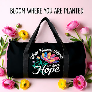 Wo Blumen blühen, blüht Hoffnung Duffle Bag
