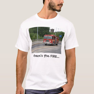 Wo das FEUER… ist T-Shirt