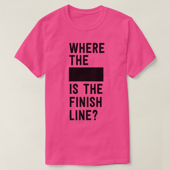 Wo das Leerzeichen die Ziellinie ist T-Shirt (Design vorne)