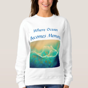 "Wo der Ozean zum Gedächtnis wird" - Blau grün Sweatshirt