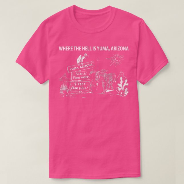 Wo die Hölle ist Yuma Arizona Funny Camel T-Shirt (Design vorne)