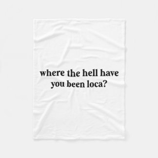 Wo die Hölle Sie waren Fleecedecke