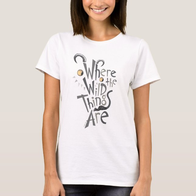 Wo die wilden Dinge grafisch zitiert werden T-Shirt (Vorderseite)