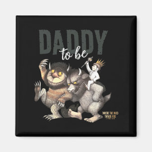 Wo die wilden Dinge sind Daddy To Be _1 Magnet