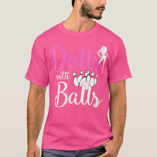 Wo Dolls mit Balls Bowling Girls Trip Team Bowler T-Shirt