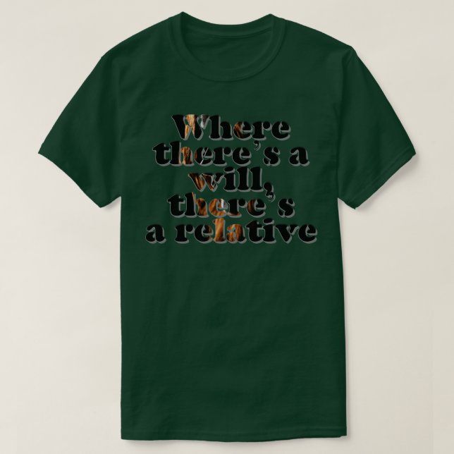 Wo ein Wille vorhanden ist, ist ein relativer T-Shirt (Design vorne)