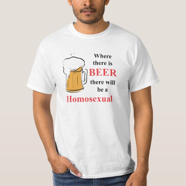Wo es Bier - Homosexueller gibt T-Shirt (Vorderseite)