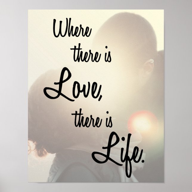 Wo es Liebe gibt, gibt es ein romantisches Zitat a Poster (Vorne)