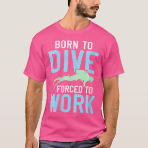 Wo Geboren tauchen Suba Tauchen Funny für Scuba Di T-Shirt
