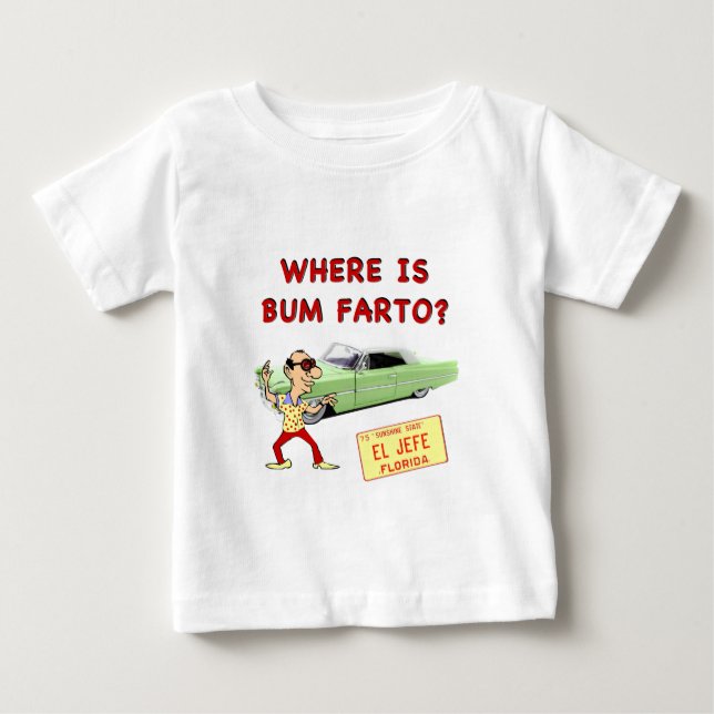 Wo ist Bum Farto? Baby T-shirt (Vorderseite)