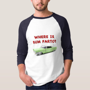Wo ist Bum farto? T-Shirt