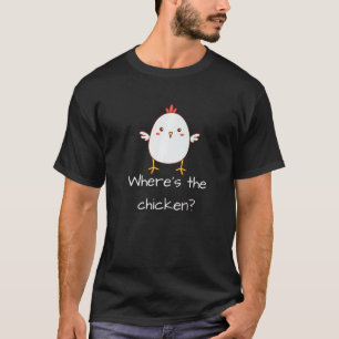 Wo ist das Huhn Truthahn Tag Liebe mein Huhn Th T-Shirt
