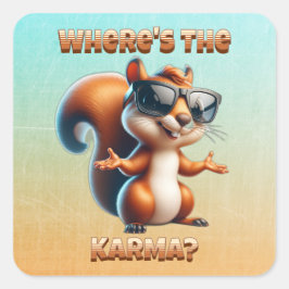 Wo ist das Karma-Funny-Eichhörnchen in Schatten? Quadratischer Aufkleber