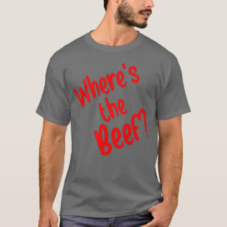 Wo ist das Rindfleisch Freunde T-Shirt