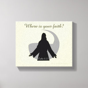 Wo ist dein Glaube? Jesus Quotes Leinwanddruck