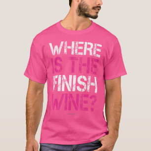 Wo ist der Finish-Wein Lustige Laufende Frauen T-Shirt
